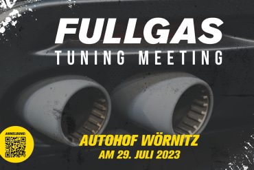 Fullgas Tuning Meeting 2023 neues Treffen 29. Juli 2023 Autohof Wörnitz